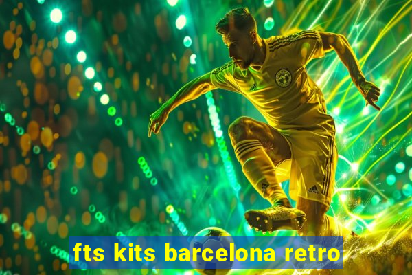 fts kits barcelona retro